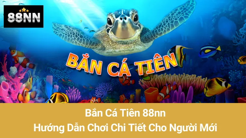 Bắn Cá Tiên 88nn: Hướng Dẫn Chơi Chi Tiết Cho Người Mới 1 Bắn Cá Tiên 88nn: Hướng Dẫn Chơi Chi Tiết Cho Người Mới