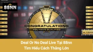 Deal Or No Deal Live Tại 88nn: Tìm Hiểu Cách Thắng Lớn 10 Deal Or No Deal Live Tại 88nn: Tìm Hiểu Cách Thắng Lớn