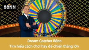 Dream Catcher 88nn: Tìm hiểu cách chơi hay để chiến thắng lớn  9 Dream Catcher 88nn: Tìm hiểu cách chơi hay để chiến thắng lớn