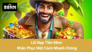 Lỗi Nạp Tiền 88nn: Khắc Phục Một Cách Nhanh Chóng