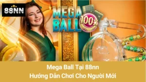 Mega Ball Tại 88nn: Hướng Dẫn Chơi Cho Người Mới 1 Mega Ball Tại 88nn: Hướng Dẫn Chơi Cho Người Mới